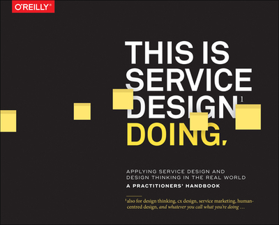 This is Service Design Doing: Applying Service Design Thinking in the Real World - Stickdorn, Marc, and Edgar Hormess, Markus, and Lawrence, Adam