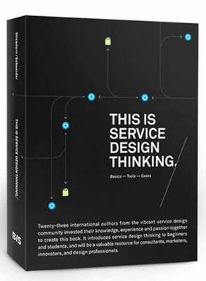 This is Service Design Thinking. Basics - Tools - Cases - Stickdorn, Marc