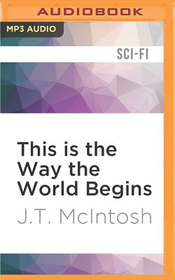 This is the way the world begins - McIntosh, J. T.