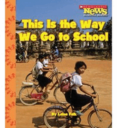 This Is the Way We Go to School (Scholastic News Nonfiction Readers: Kids Like Me)