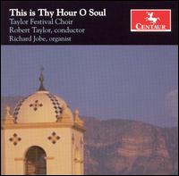 This is Thy Hour O Soul - Eric McConnell (bass); Kristi Galante (soprano); Kristin Buffkin (alto); Kristina Reigle (soprano); Lauren Burn (alto);...