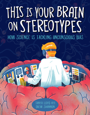 This Is Your Brain on Stereotypes: How Science Is Tackling Unconscious Bias - Lloyd Kyi, Tanya