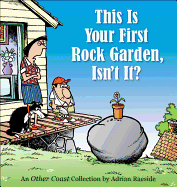 This Is Your First Rock Garden, Isn't It?