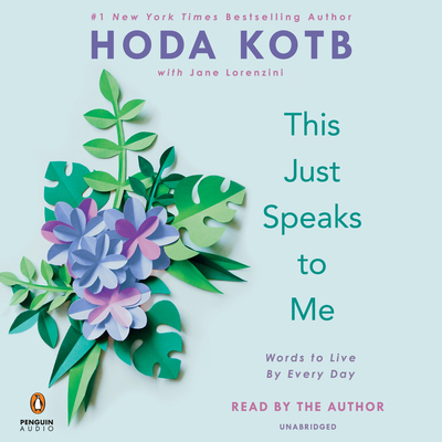 This Just Speaks to Me: Words to Live by Every Day - Kotb, Hoda (Read by)