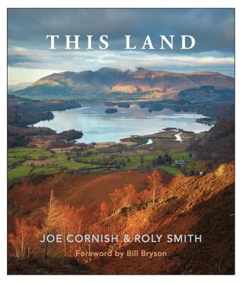 This Land: Landscape Wonders of Britain - Cornish, Joe (Photographer), and Smith, Roly