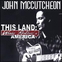 This Land: Woody Guthrie's America - John McCutcheon