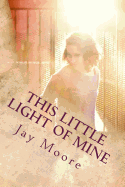 This Little Light of Mine: A Journey Into Missional Living