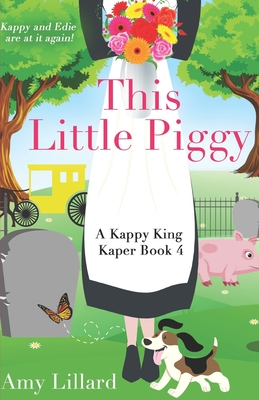 This Little Piggy: Kappy King and the Pig Kaper - Lillard, Amy