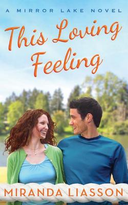 This Loving Feeling - Liasson, Miranda, and McFadden, Amy (Read by)