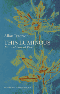 This Luminous: New and Selected Poems