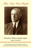 This Man Was Right: Woodrow Wilson Speaks Again