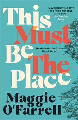 This Must Be the Place: The bestselling novel from the prize-winning author of HAMNET - O'Farrell, Maggie