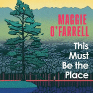 This Must Be the Place: The bestselling novel from the prize-winning author of HAMNET