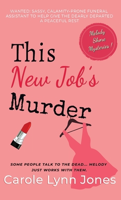 This New Job's Murder: The Melody Shore Mysteries - Jones, Carole Lynn