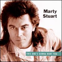 This One's Gonna Hurt You - Marty Stuart