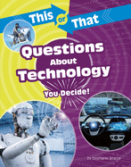 This or That Questions about Technology: You Decide!