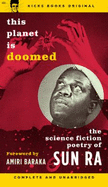 This Planet Is Doomed - Sun, and Sun Ra