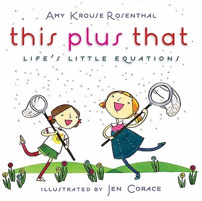 This Plus That: Life's Little Equations - Rosenthal, Amy Krouse