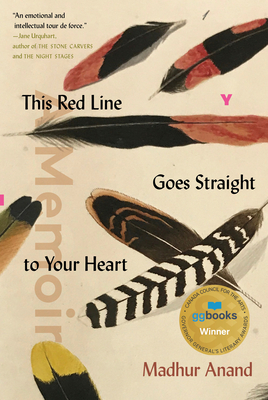 This Red Line Goes Straight to Your Heart: A Memoir in Halves - Anand, Madhur