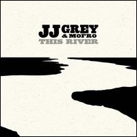 This River - JJ Grey & Mofro