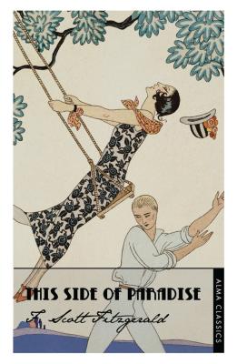 This Side of Paradise: Deluxe Annotated Edition - Fitzgerald, F. Scott