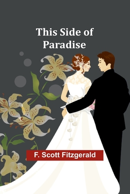 This Side of Paradise - Fitzgerald, F Scott