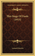 This Stage of Fools (1913)