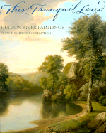 This Tranquil Land: Hudson River Paintings from the Hersen Collection