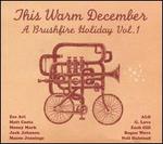 This Warm December: A Brushfire Holiday, Vol. 1