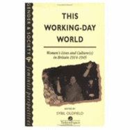 This Working-Day World - Oldfield, Sybil (Editor)