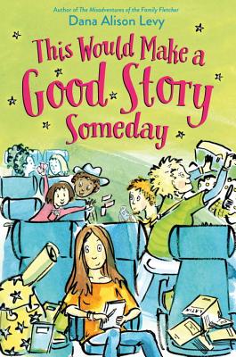 This Would Make a Good Story Someday - Levy, Dana Alison