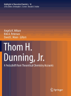 Thom H. Dunning, Jr.: A Festschrift from Theoretical Chemistry Accounts