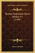 Thomae Sydenham Opera Medica V1 (1769)
