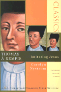 Thomas  Kempis: Imitating Jesus - Nystrom, Carolyn