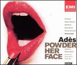 Thomas Adès: Powder Her Face
