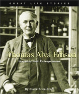 Thomas Alva Edison: Inventor and Entrepreneur (Great Life Stories)