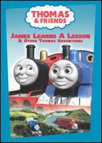 Thomas and Friends: James Learns a Lesson and Other Thomas Adventures
