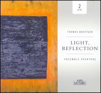 Thomas Bruttger: Light, Reflection - Ensemble Aventure