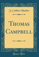 Thomas Campbell (Classic Reprint)