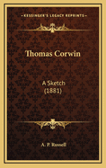 Thomas Corwin: A Sketch (1881)