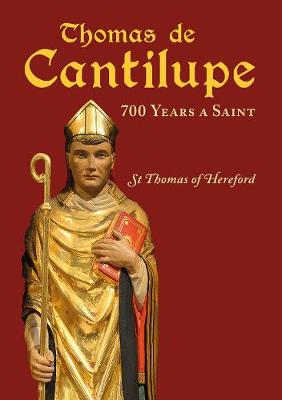 Thomas de Cantilupe - 700 Years a Saint: St Thomas of Hereford - Tavinor, Michael, and Bass, Ian