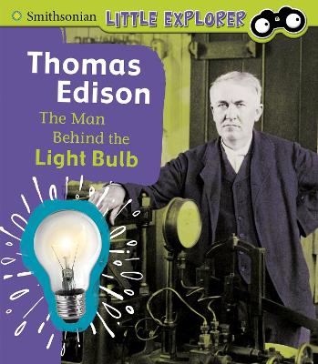 Thomas Edison: The Man Behind the Light Bulb - Raatma, Lucia