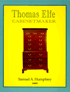 Thomas Elfe Cabinetmaker - Humphrey, Samuel