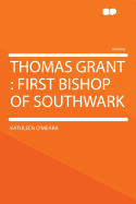 Thomas Grant: First Bishop of Southwark