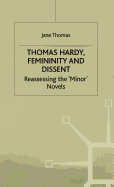 Thomas Hardy, Femininity and Dissent: Reassessing the 'Minor' Novels