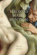 Thomas Hart Benton: Discoveries and Interpretationsvolume 1