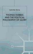 Thomas Hobbes and the Political Philosophy of Glory