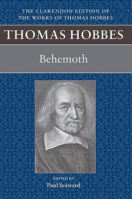 Thomas Hobbes: Behemoth: Or the Long Parliament - Hobbes, Thomas, and Seaward, Paul (Editor)