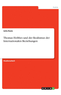 Thomas Hobbes und der Realismus der Internationalen Beziehungen