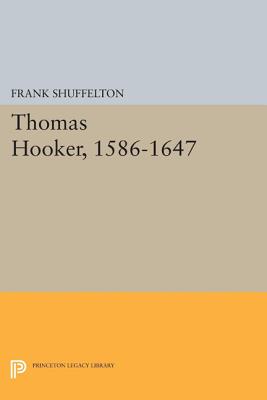 Thomas Hooker, 1586-1647 - Shuffelton, Frank